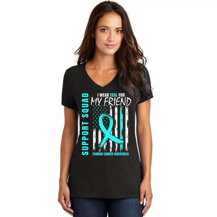 Support Squad I Wear Teal For My Friend Ovarian Cancer Flag Women's V-Neck T-Shirt