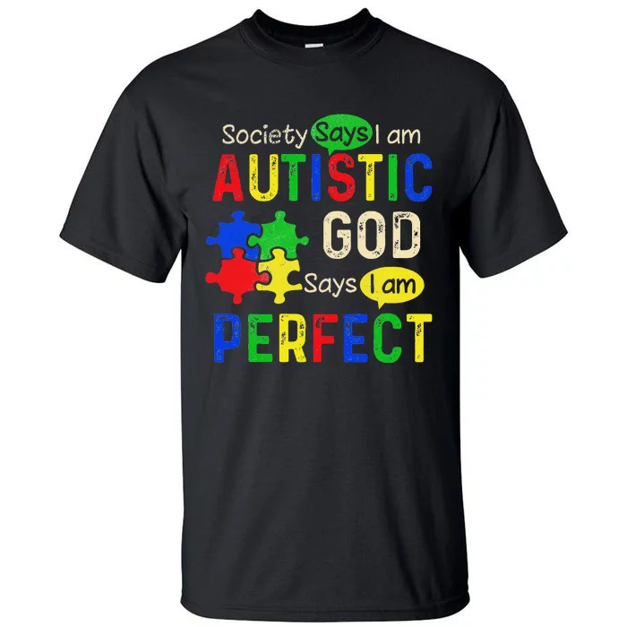 Society Says IM Autistic Autism Month Tall T-Shirt