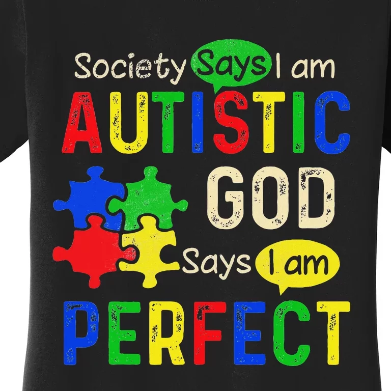 Society Says IM Autistic Autism Month Women's T-Shirt