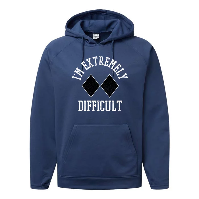 Ski Snowboard Im Extremely Difficult Diamond Sign Funny Meaningful Gift Performance Fleece Hoodie