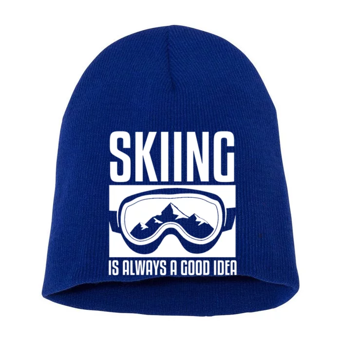 Skier Skiing Is Always A Good Idea Ski Great Gift Short Acrylic Beanie