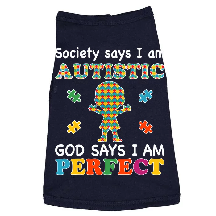 Society Says I am Autistic God Says I am Perfect Autism Doggie Tank