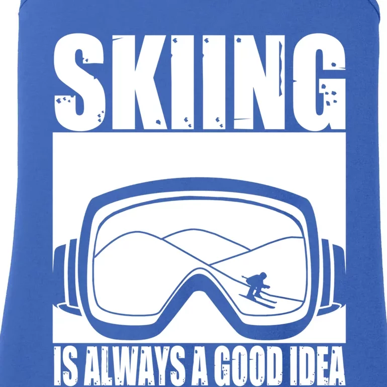 Skier Skiing Is Always A Good Idea Ski Gift Ladies Essential Tank