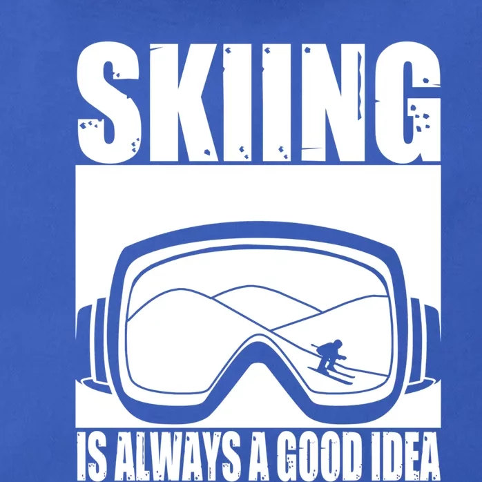 Skier Skiing Is Always A Good Idea Ski Gift Zip Tote Bag