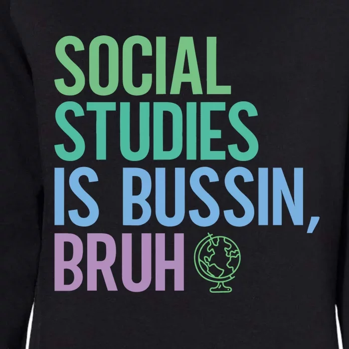 Social Studies Is Bussin Bruh Womens California Wash Sweatshirt