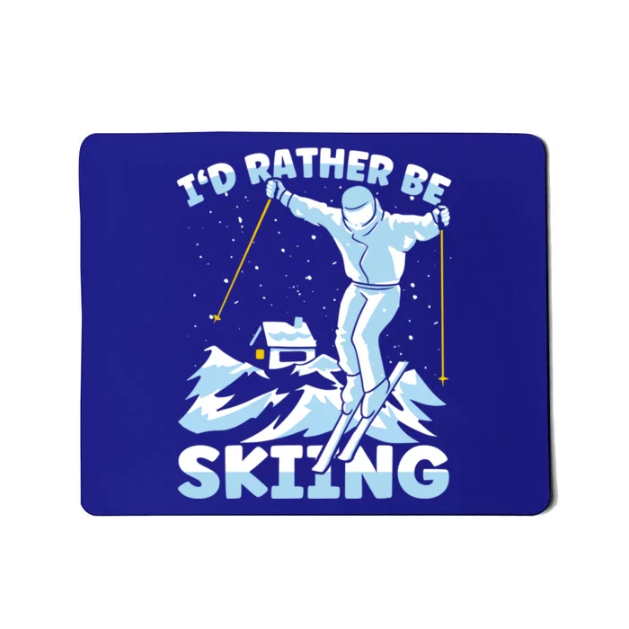 Skier Ski Id Rather Be Skiing Cute Gift Mousepad