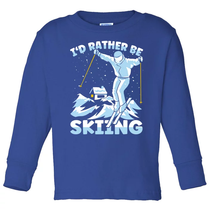 Skier Ski Id Rather Be Skiing Cute Gift Toddler Long Sleeve Shirt