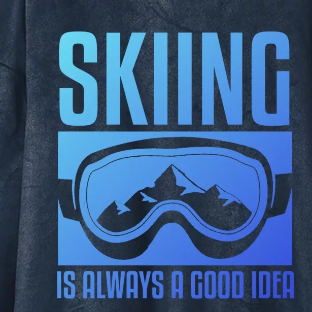 Skier Skiing Is Always A Good Idea Ski Gift Hooded Wearable Blanket