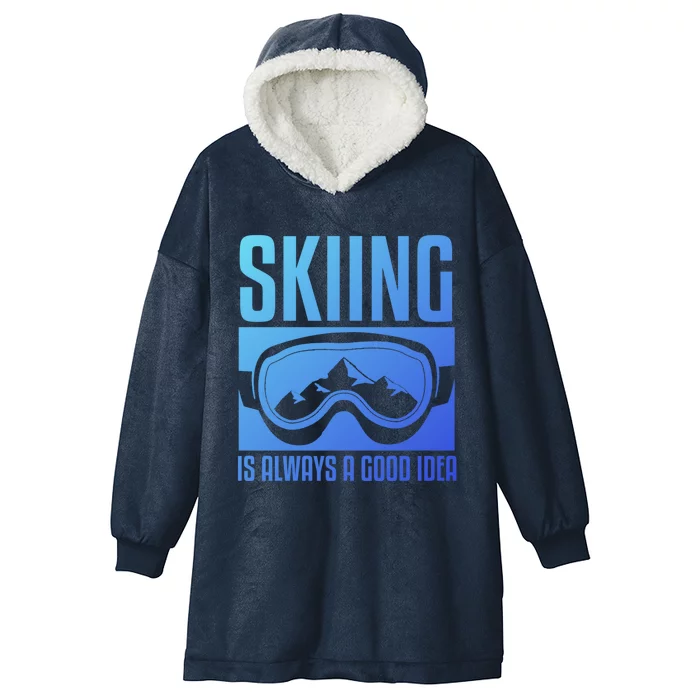 Skier Skiing Is Always A Good Idea Ski Gift Hooded Wearable Blanket