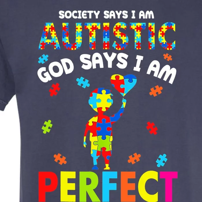 Society Says I'm Autistic God Says I'm Perfect Autism Garment-Dyed Heavyweight T-Shirt