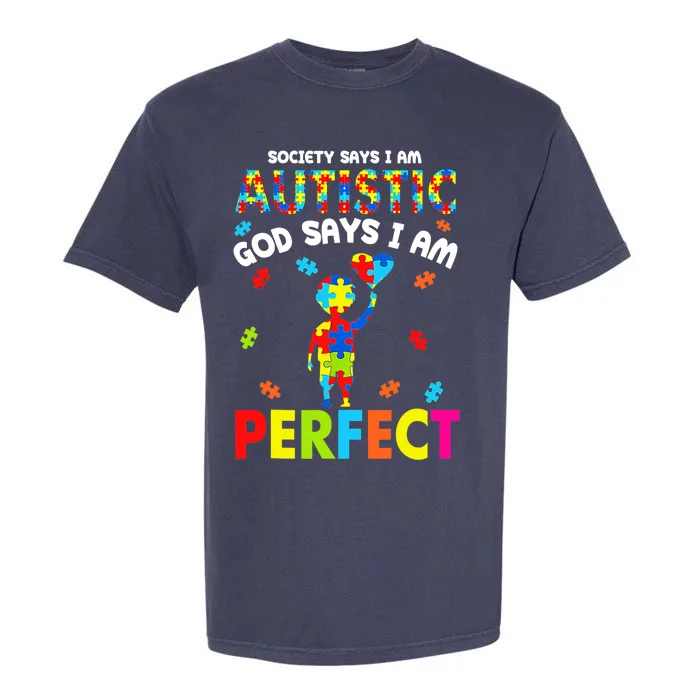 Society Says I'm Autistic God Says I'm Perfect Autism Garment-Dyed Heavyweight T-Shirt