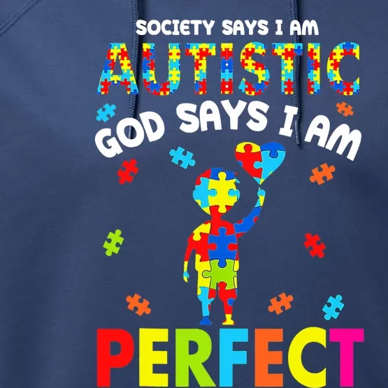 Society Says I'm Autistic God Says I'm Perfect Autism Performance Fleece Hoodie