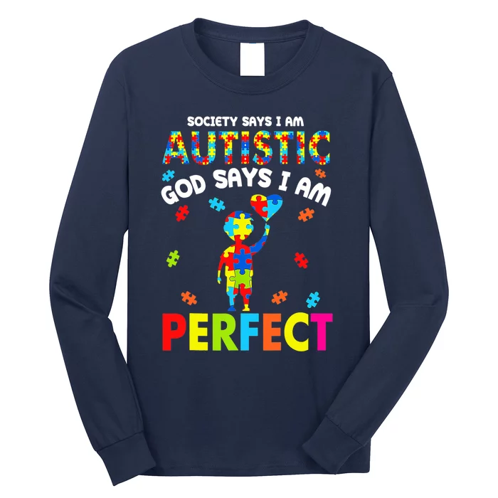 Society Says I'm Autistic God Says I'm Perfect Autism Long Sleeve Shirt