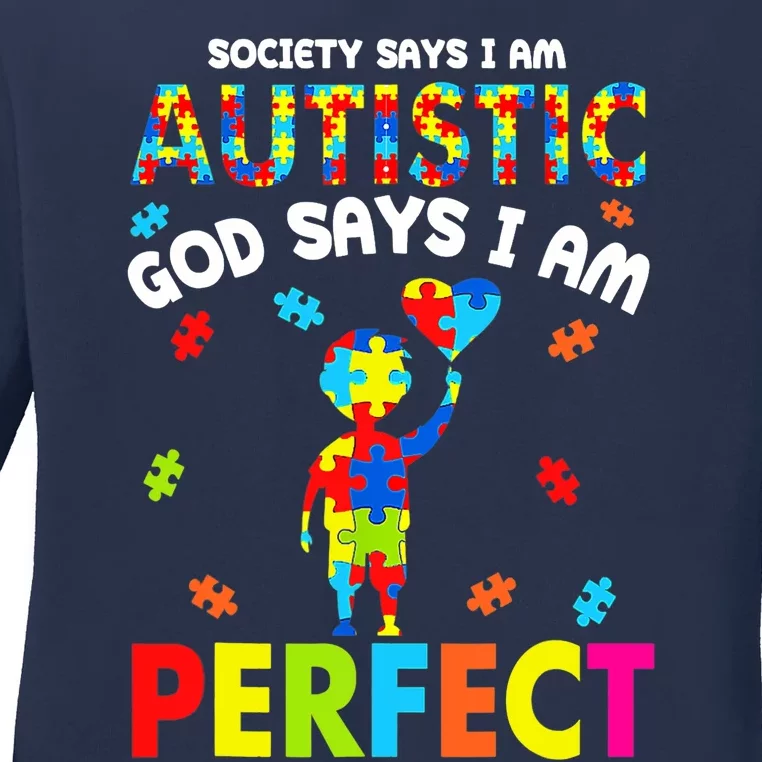 Society Says I'm Autistic God Says I'm Perfect Autism Ladies Long Sleeve Shirt