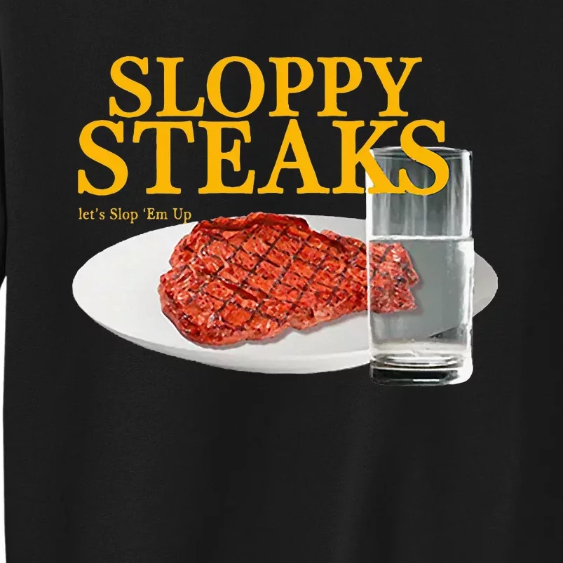 Sloppy Steaks I Think You Should Leave Tall Sweatshirt