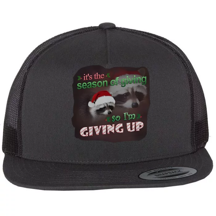 Snazzy Seagull ItS The Season Of Giving So IM Giving Up Christmas Raccoon Flat Bill Trucker Hat