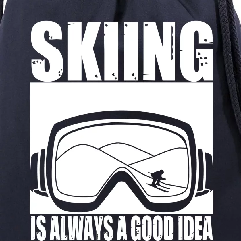 Skier Skiing Is Always A Good Idea Ski Gift Drawstring Bag