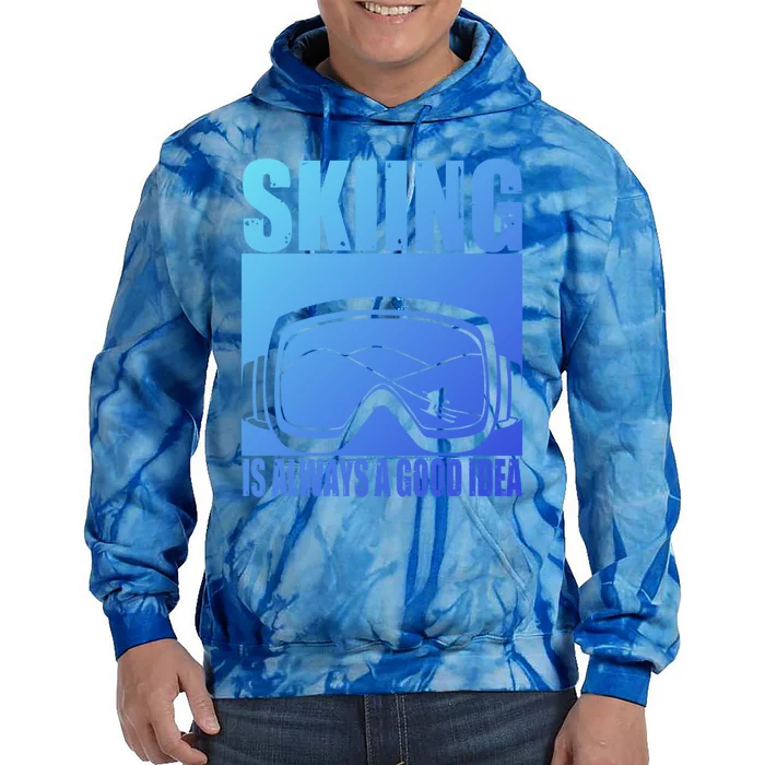 Skier Skiing Is Always A Good Idea Ski Gift Tie Dye Hoodie