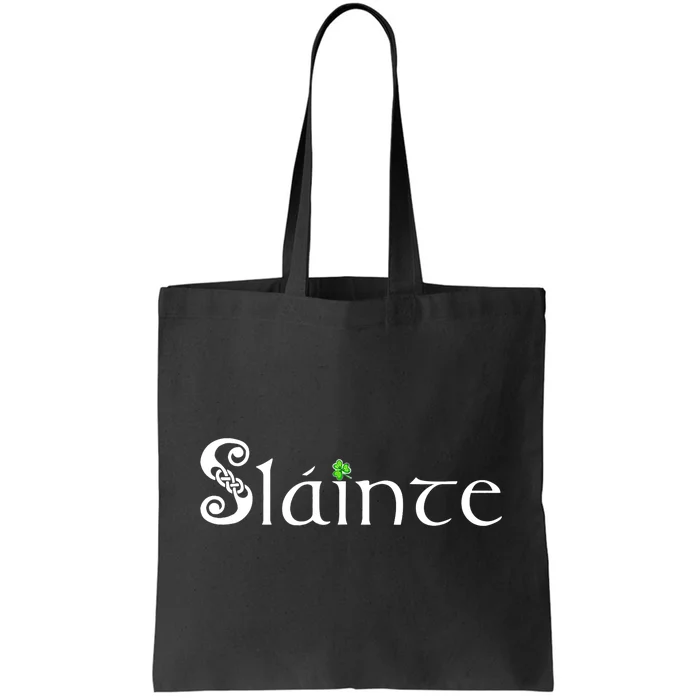 Slainte, Sláinte Irish Cheers, Health, St Patrick's Day Tote Bag