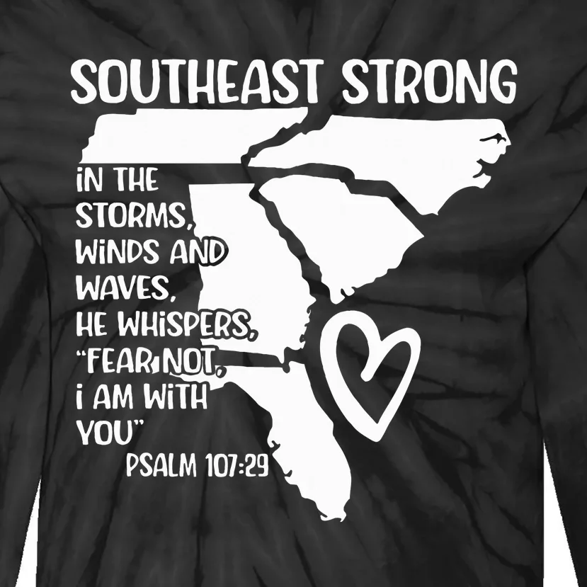 Southeast Strong In The Storms Winds And Waves He Whispers Tie-Dye Long Sleeve Shirt