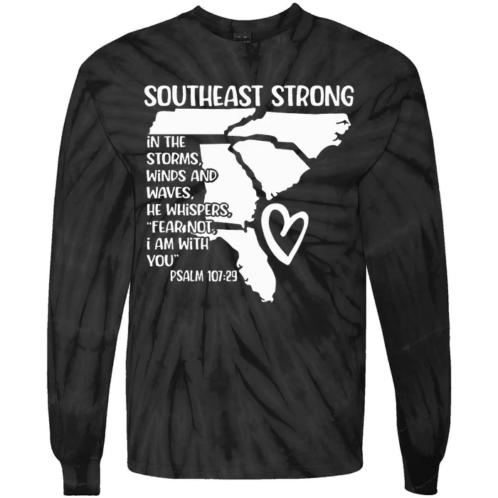 Southeast Strong In The Storms Winds And Waves He Whispers Tie-Dye Long Sleeve Shirt