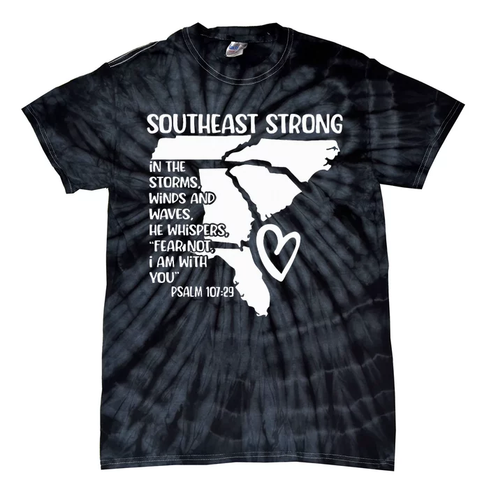 Southeast Strong In The Storms Winds And Waves He Whispers Tie-Dye T-Shirt