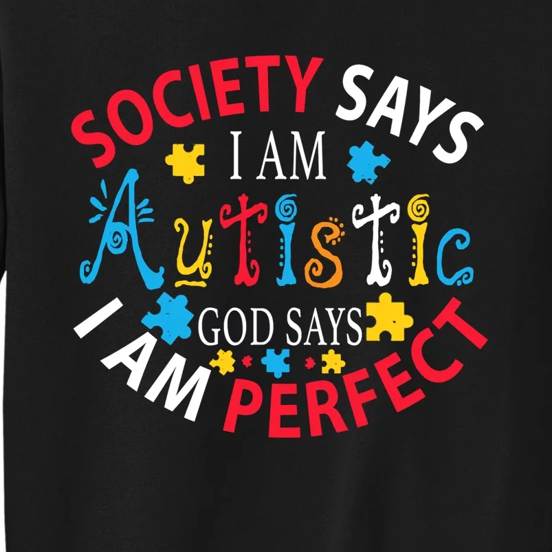 Society Says I'm Autistic God Says Perfect Autism Awareness Sweatshirt