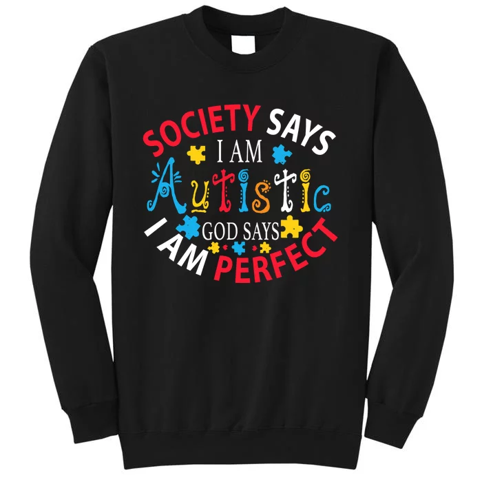 Society Says I'm Autistic God Says Perfect Autism Awareness Sweatshirt