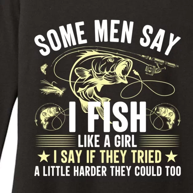 Some Say I Fish Like A I Say If They Tried Quote Cute Gift Womens CVC Long Sleeve Shirt