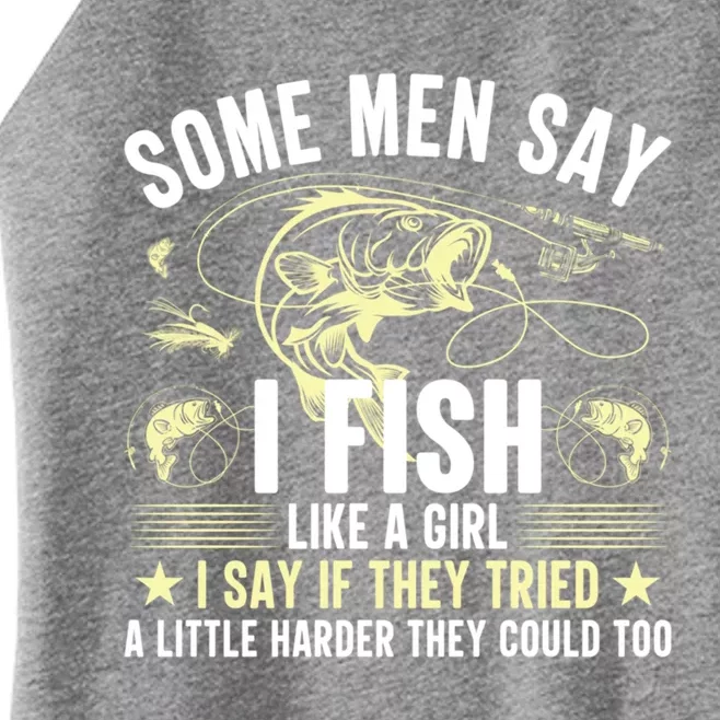 Some Say I Fish Like A I Say If They Tried Quote Cute Gift Women’s Perfect Tri Rocker Tank