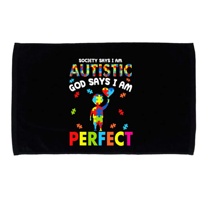 Society Says I'm Autistic God Says I'm Perfect Autism Gifts Microfiber Hand Towel