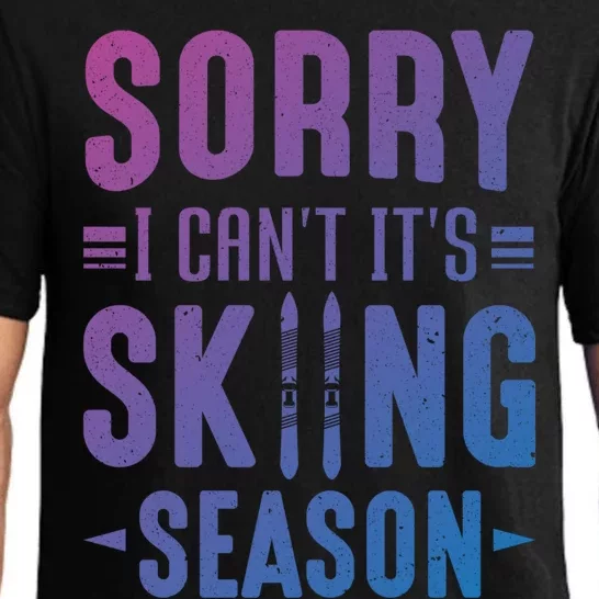 Skiier Sorry I Cant It Is Skiing Season Winter Ski Gift Pajama Set