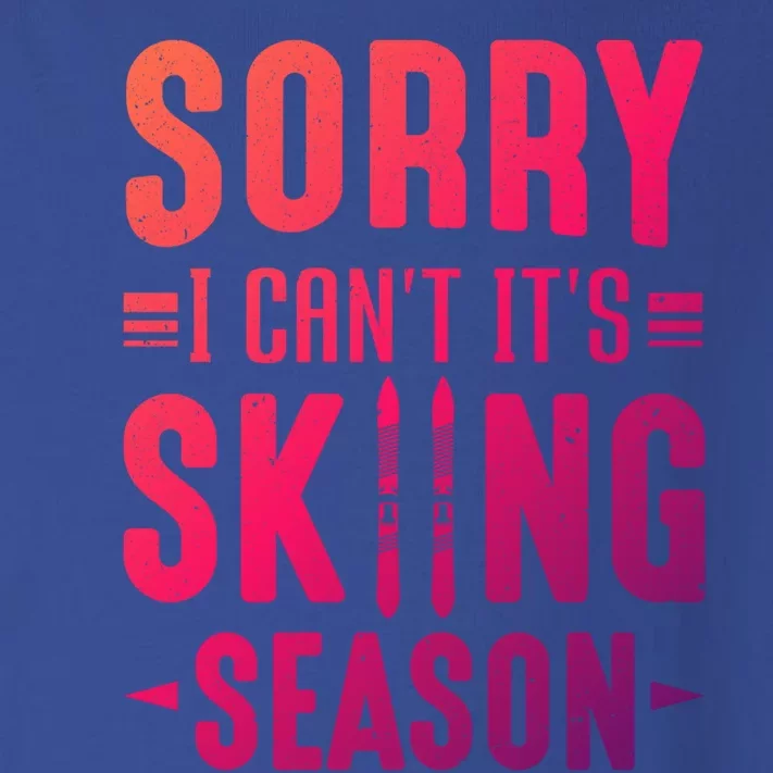 Skiier Sorry I Cant It Is Skiing Season Winter Ski Gift Toddler Long Sleeve Shirt