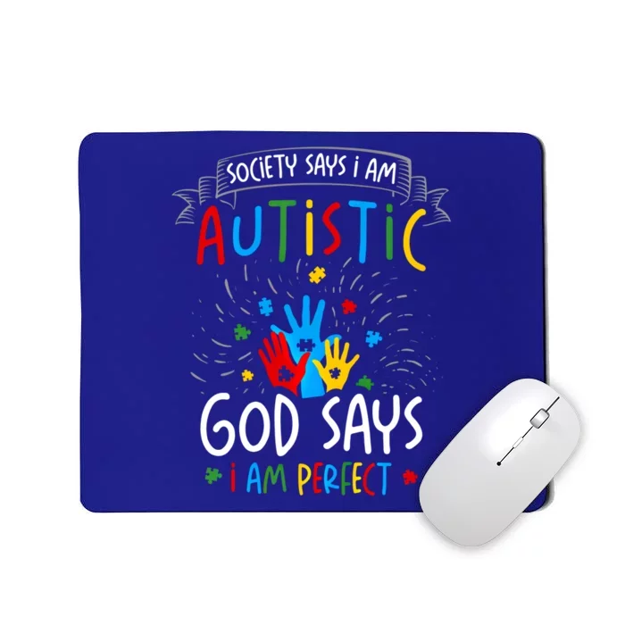 Society Says I Am Autistic God Says I Am Perfect Autism Gift Mousepad