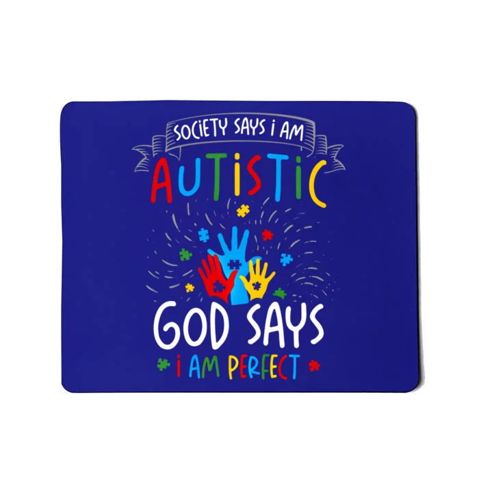 Society Says I Am Autistic God Says I Am Perfect Autism Gift Mousepad