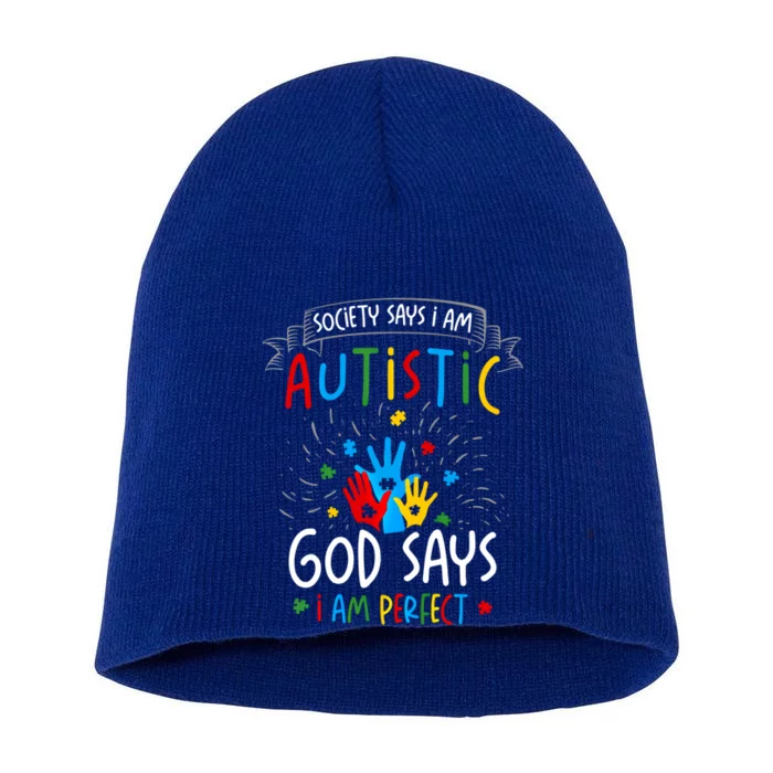 Society Says I Am Autistic God Says I Am Perfect Autism Gift Short Acrylic Beanie