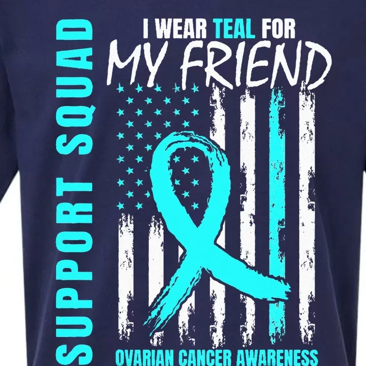 Support Squad I Wear Teal For My Friend Ovarian Cancer Flag Sueded Cloud Jersey T-Shirt