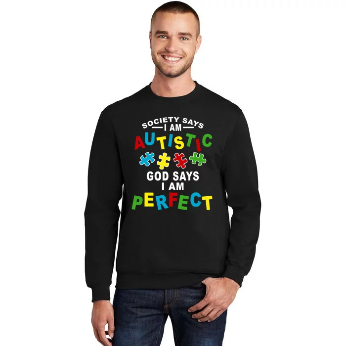 Society Says I'm Autistic God Says I'm Perfect Autism Sweatshirt