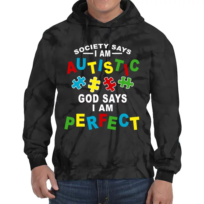 Society Says I'm Autistic God Says I'm Perfect Autism Tie Dye Hoodie