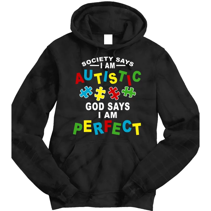 Society Says I'm Autistic God Says I'm Perfect Autism Tie Dye Hoodie