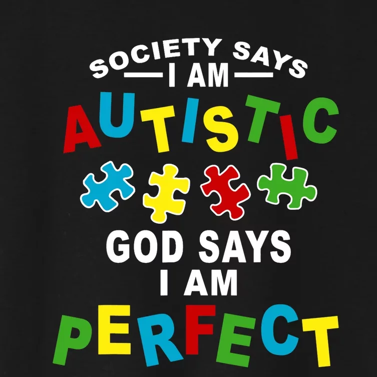 Society Says I'm Autistic God Says I'm Perfect Autism Women's Crop Top Tee