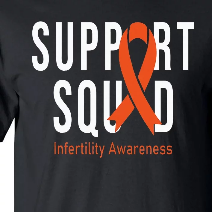 Support Squad Infertility Awareness Orange Ribbon Month Tall T-Shirt