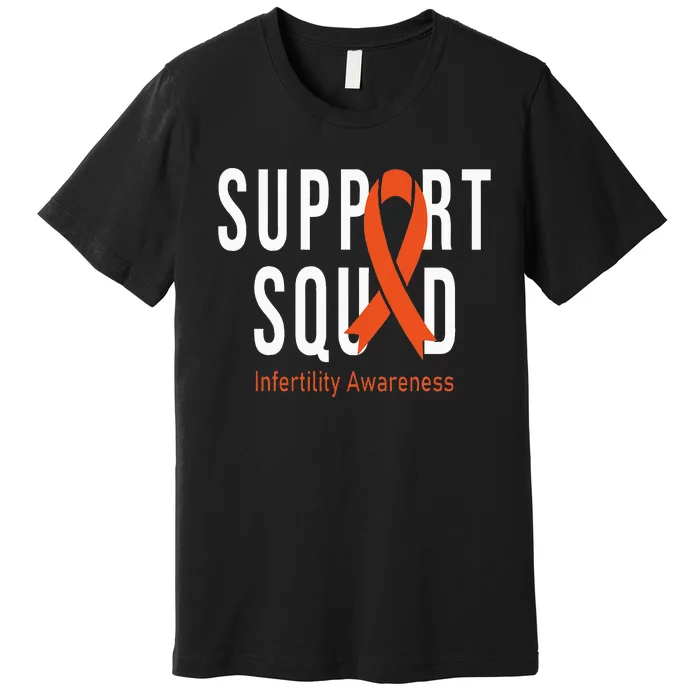 Support Squad Infertility Awareness Orange Ribbon Month Premium T-Shirt