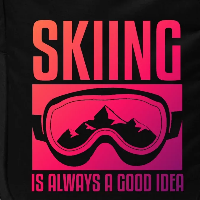 Skier Skiing Is Always A Good Idea Ski Gift Impact Tech Backpack