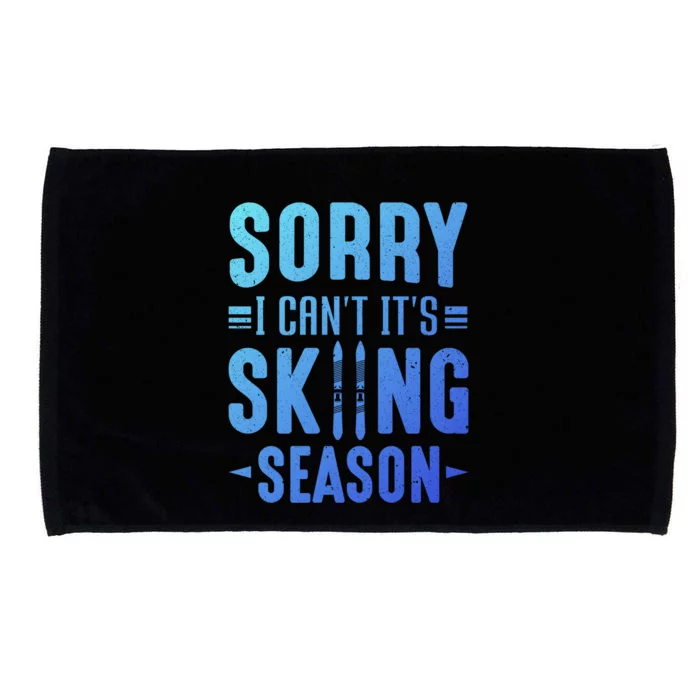 Skiier Sorry I Cant It Is Skiing Season Winter Ski Meaningful Gift Microfiber Hand Towel