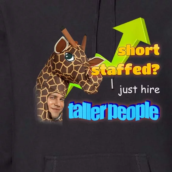 Short Staffed Just Hire Taller People Meme Premium Hoodie