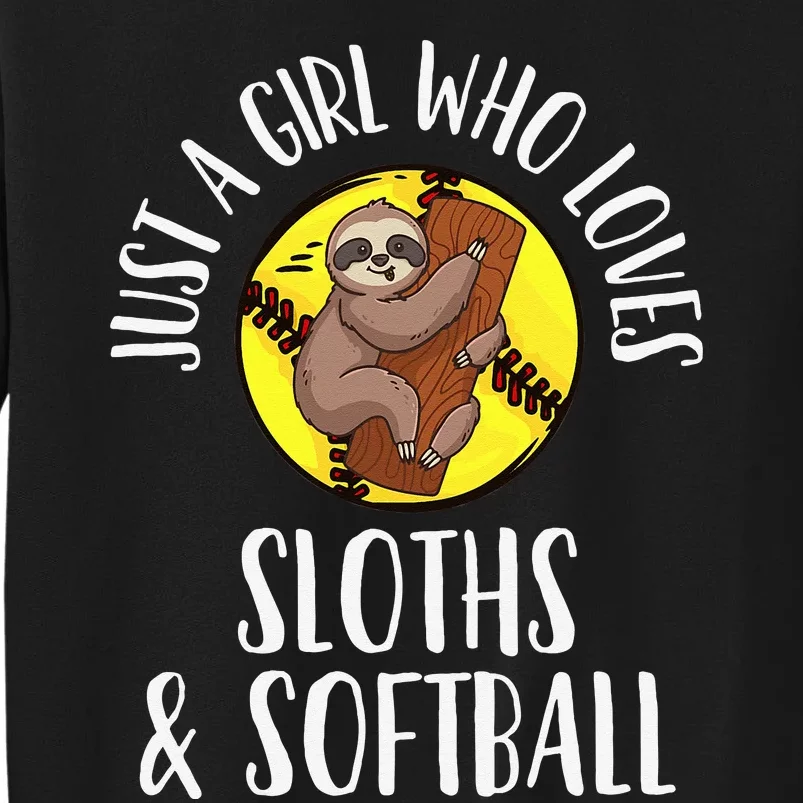 Softball Sloth Just a Who Loves Sloths & Softball Tall Sweatshirt