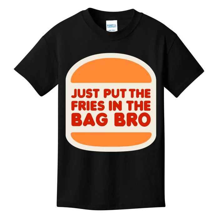 Shithead Steve Just Put The Fries In The Bag Bro Kids T-Shirt