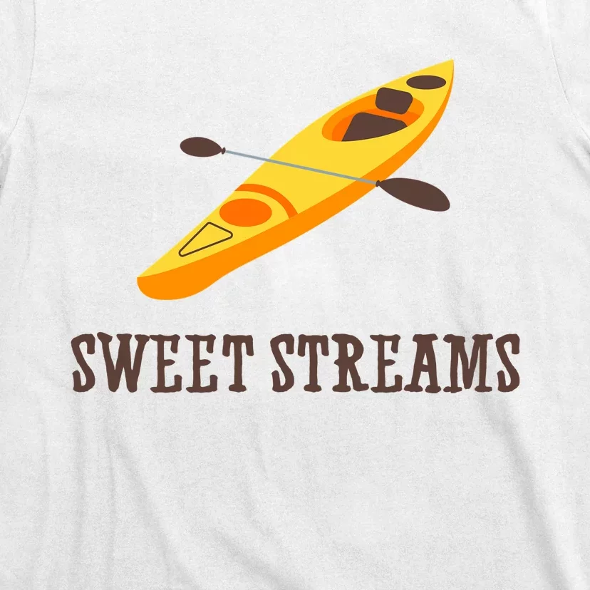 Sweet Streams Kayak Canoeing Boat T-Shirt