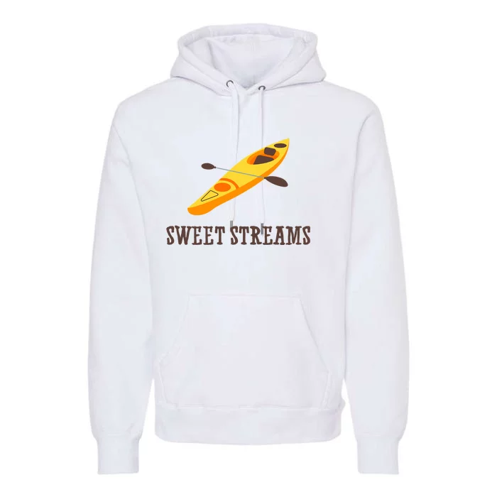 Sweet Streams Kayak Canoeing Boat Premium Hoodie